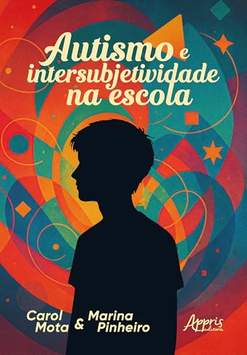 Autismo e Intersubjetividade na Escola: