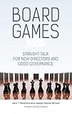 Board Games: Straight Talk for New Directors and Good Governance