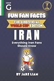 Fun Fan Facts: World Cup Edition – Iran: Everything Young Iran Fans Should Know (Sports Facts Books for Kids: The Fun Fan Facts Unofficial Team Guide)