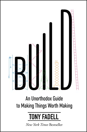 Build: An Unorthodox Guide to Making Things Worth Making – An NYT Bestselling Entrepreneurship and Product Design Manual