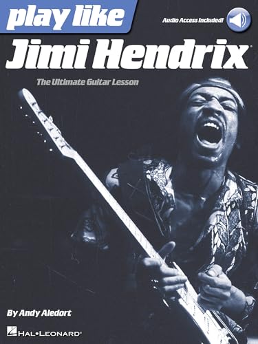 Jimi Hendrix – Play Like | The Ultimate Guitar Lesson Book with Online Audio | Guitar Tab and Rock Techniques | Learn Iconic Songs, Licks, Riffs, and Tones | Hal Leonard Method