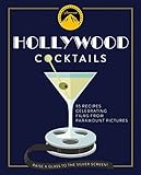 Hollywood Cocktails: Over 95 Recipes Celebrating Films from Paramount Pictures (City Cocktails)