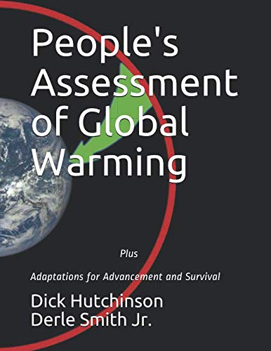 People's Assessment of Global Warming: Plus Adaptations for Advancement and Survival Paperback – May 1, 2019