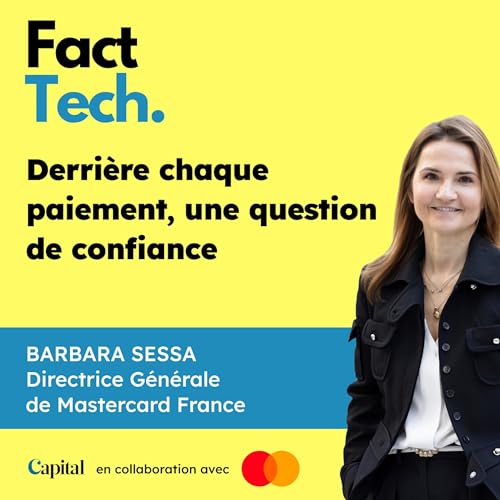 Derri&egrave;re chaque paiement, une question de confiance ? Avec Barbara Sessa, DG de Mastercard France