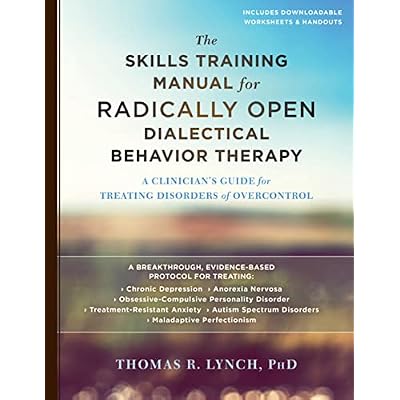 The Skills Training Manual for Radically Open Dialectical Behavior Therapy