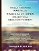 The Skills Training Manual for Radically Open Dialectical Behavior Therapy: A Clinicians Guide for Treating Disorders of Overcontrol