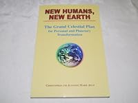 New Humans, New Earth - The Grand Celestial Plan for Personal and Planetary Transformation by Christopher Jelm B01FKUEJUG Book Cover