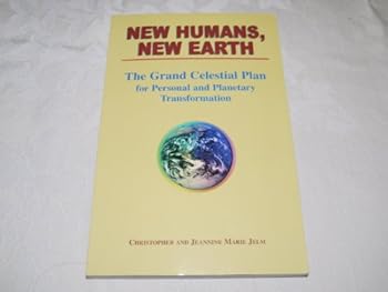 Paperback New Humans, New Earth - The Grand Celestial Plan for Personal and Planetary Transformation by Christopher Jelm (2000-05-03) Book