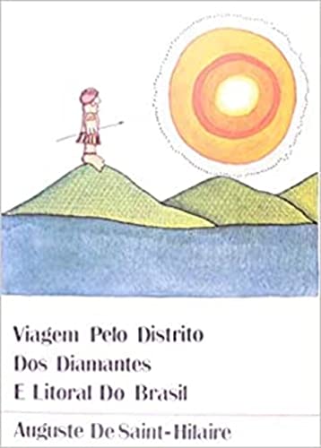 Viagem Pelo distrito dos Diamantes e Litoral do Brasil