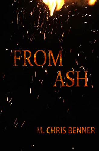 From Ash by [M. Chris Benner]