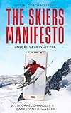 The Skiers Manifesto: Unlock Your Inner Pro