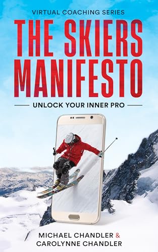The Skiers Manifesto: Unlock Your Inner Pro
