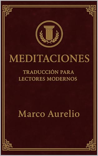 MEDITACIONES: EDICIÓN 2024. TRADUCCIÓN PARA LECTORES MODERNOS