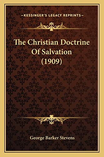 The Christian Doctrine Of Salvation (1909)