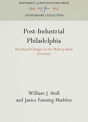 Buy Post-Industrial Philadelphia: Structural Changes in the Metropolitan Economy — BookShops.in