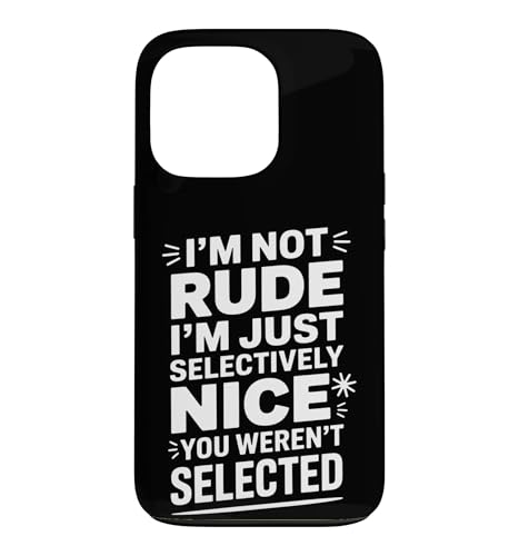 Funny Selectively Nice You Werent Selected ���[���A �X�}�z�P�[�X iPhone 13 Pro �p