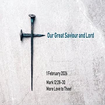 More Love to Thee! (Mark 12:28-30) ~ Pastor Brent Dunbar