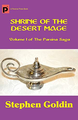 Shrine of the Desert Mage: Volume I of The Parsina Saga