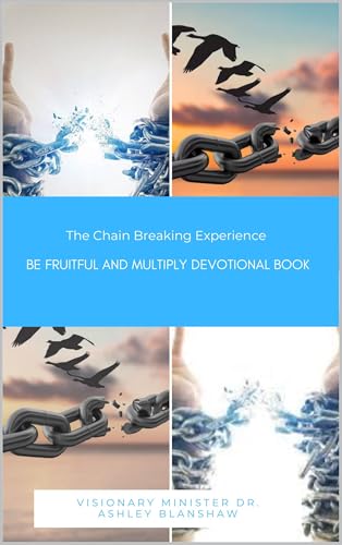 The Chain Breaking Experience: Be Fruitful and Multiply : Devotional Book