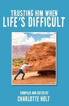 Paperback Trusting Him when Life's Difficult Book