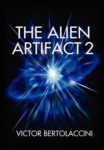 The Alien Artifact 2: Victor Bertolaccini: 9781471699450: Amazon.com: Books