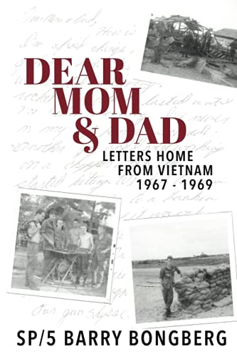 Dear Mom & Dad: Letters Home From Vietnam, 1967 - 1969
