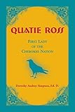 Quatie Ross: First Lady of the Cherokee Nation