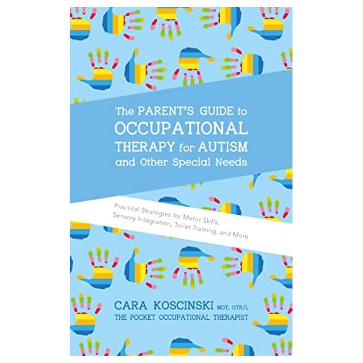 The Parent's Guide to Occupational Therapy for Autism and Other Special Needs
