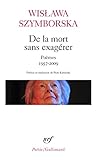  De la mort sans exagérer. Poèmes 1957-2009 (French Edition)