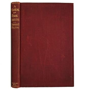 Hardcover A Manual of Fire Assaying Book