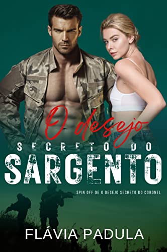 O Desejo Secreto do Sargento (Amigas Poderosas Livro 5)