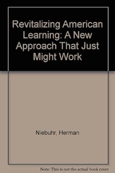 Hardcover Revitalizing American learning: A new approach that just might work (The Wadsworth series in continuing education) Book