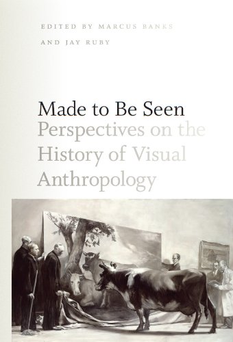 Made to Be Seen: Perspectives on the History of Visual Anthropology