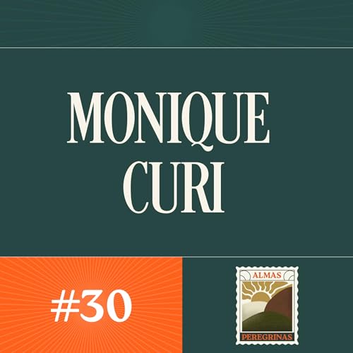 Monique Curi: da crise aos 50 à Virada de Chave | Almas Peregrinas #30 ( Podcast A Virada de Chave)