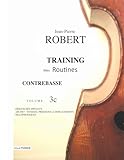  CONTREBASSE TRAINING journalier Volume 3c: DÉMANCHÉS spéciaux, ARCHET : vitesses, pressions et emplacements, MULTIPHONIQUES
