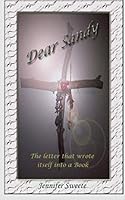Dear Sandy: The letter that wrote itself into a Book 0997164220 Book Cover