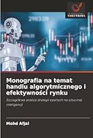 Monografia na temat handlu algorytmicznego i efektywnosci rynku (Polish Edition) 6200730091 Book Cover