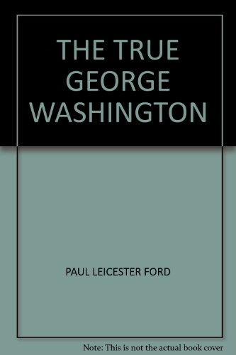 The True George Washington B000OKWK7M Book Cover