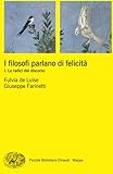  I filosofi parlano di felicità: I. Le radici del discorso: Vol. 1