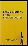 SALUD MENTAL PARA PRINCIPIANTES
