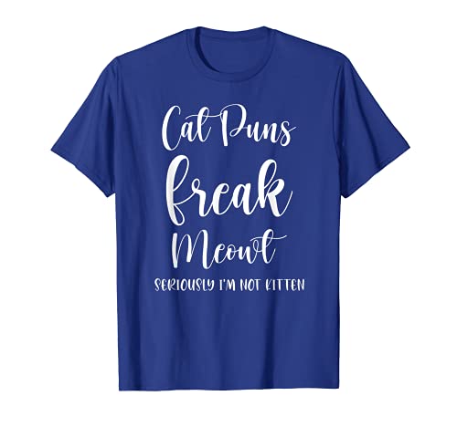 Cat Puns Freak Meowt - Cat Kitten Lovers Apparel T-Shirt, Blue