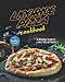 Licorice Pizza Cookbook: A Pizza Party Like No Other