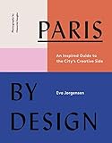  Paris by Design: An Inspired Guide to the City\'s Creative Side