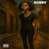 SORRY (Derrick Newton)