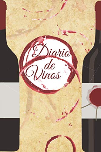 Diario de vinos Cuaderno para registrar catas de vino, Regalo perfecto para los amantes del vino. (Spanish Edition)
