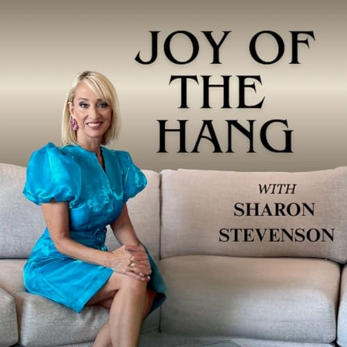 Joy Of The Hang: Connecting through Conversation Podcast Por Sharon Stevenson | Host of Joy of the Hang | Connection Advocate