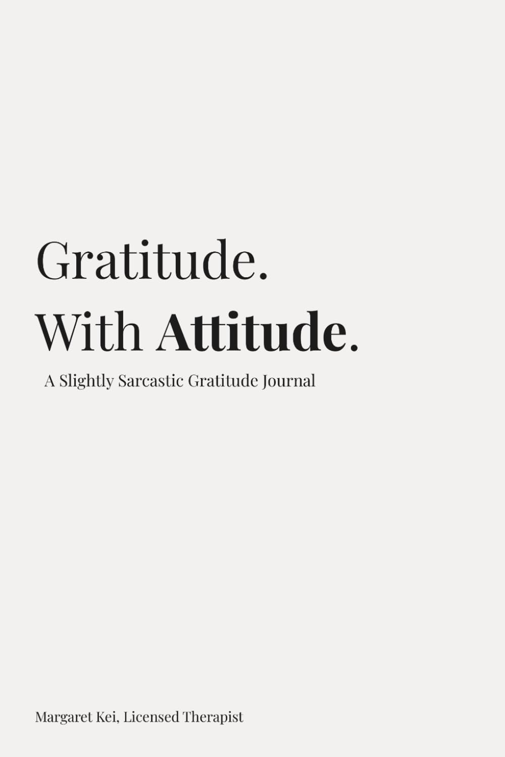 Gratitude. With Attitude. (Real Life Self-Help Series)