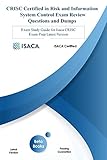 CRISC Certified in Risk and Information System Control Exam Review Questions and Dumps: Exam Study Guide for Isaca CRISC Exam Prep Updated 2020