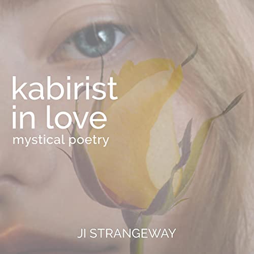 Kabirist in Love: Mystical Poetry by Ji Strangeway episode artwork