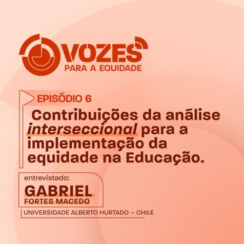Contribui&ccedil;&otilde;es da an&aacute;lise interseccional para a implementa&ccedil;&atilde;o da equidade na Educa&ccedil;&atilde;o.